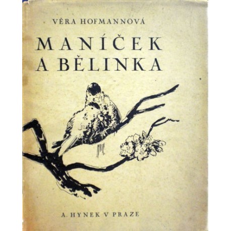Hofmannová Věra - Maníček a Bělinka (život kanáří rodinky)