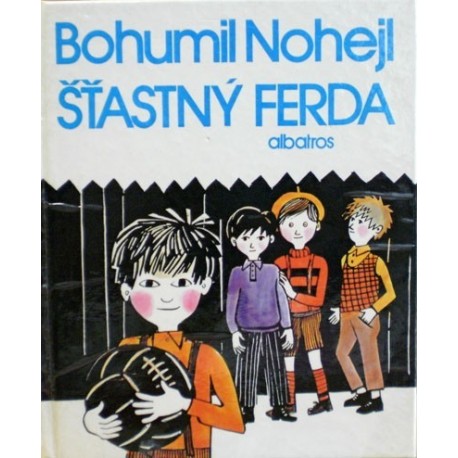 Nohejl Bohumil - Šťastný Ferda
