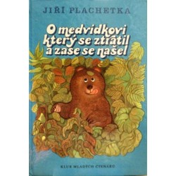 Plachetka Jiří - O medvídkovi, který se ztratil a zase našel