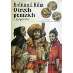 Říha Bohumil - O třech penízích a jiné povídky