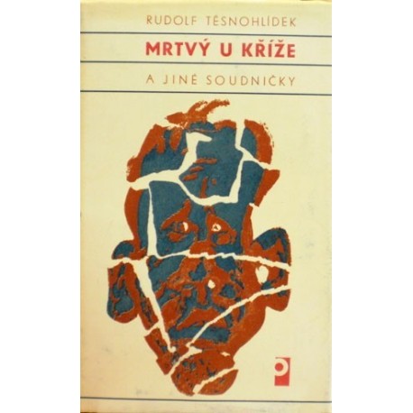 Těsnohlídek Rudolf - Mrtvý u kříže