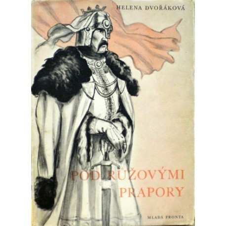Dvořáková Helena - Pod růžovými prapory