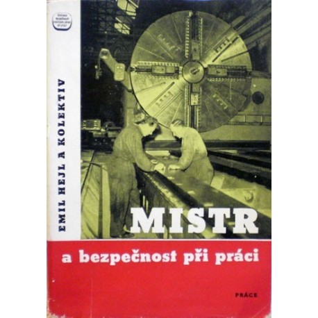 Hejl Emil a kolektiv - Mistr a bezpečnost při práci