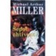 Miller Michal Arthur - Šepot chtivosti