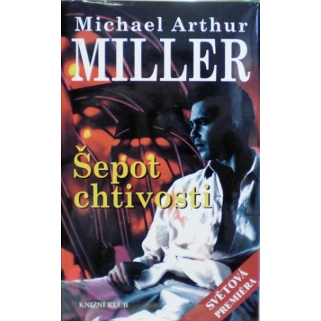 Miller Michal Arthur - Šepot chtivosti