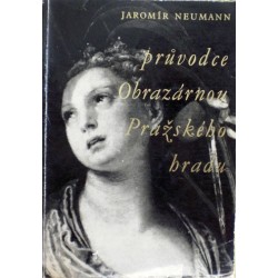 Neumann Jaromír - Průvodce Obrazárnou Pražského hradu