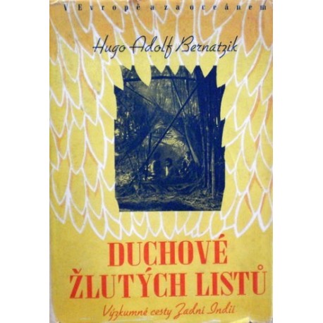 Bernatzik Hugo Adolf - Duchové žlutých listů
