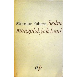 Fábera Miloslav - Sedm mongolských koní