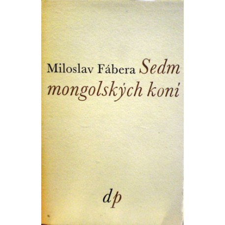 Fábera Miloslav - Sedm mongolských koní