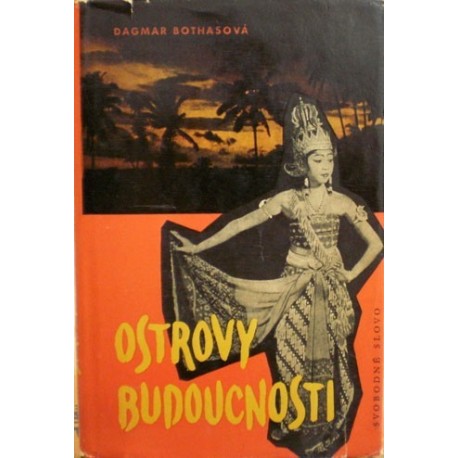 Bothasová Dagmar - Ostrovy budoucnosti (Indonésie)