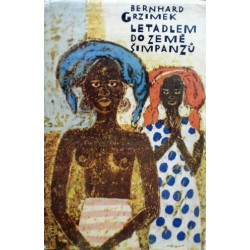 Grzimek Bernhard - Letadlem do země šimpanzů (zážitky z Afriky)