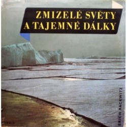 Rackwitz Erich - Zmizelé světy a tejemné dálky