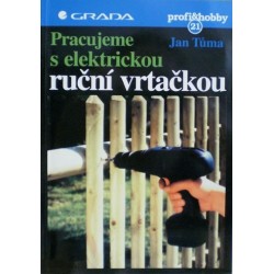Tůma Jan - Pracujeme s elektrickou ruční vrtačkou