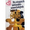 Vesenskij Vladimir - Po stopách latinskoamerických legend