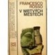 Rosso Francesco - V mrtvých městech (Sláva a pád mrtvých měst)