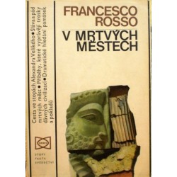 Rosso Francesco - V mrtvých městech (Sláva a pád mrtvých měst)