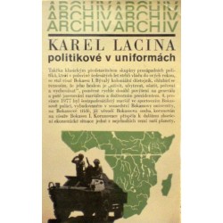 Lacina Karel - Politikové v uniformách