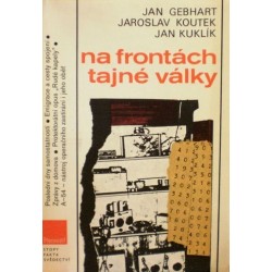 Gebhart J., Koutek J., Kuklík J. - Na frontách tajné služby