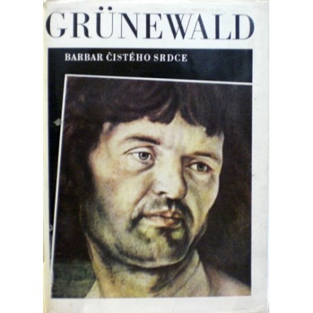 Schwarzkopf Nikolaus - Grünewald - Barbar čistého srdce