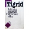 Tigrid Pavel - Politická emigrace v atomovém věku