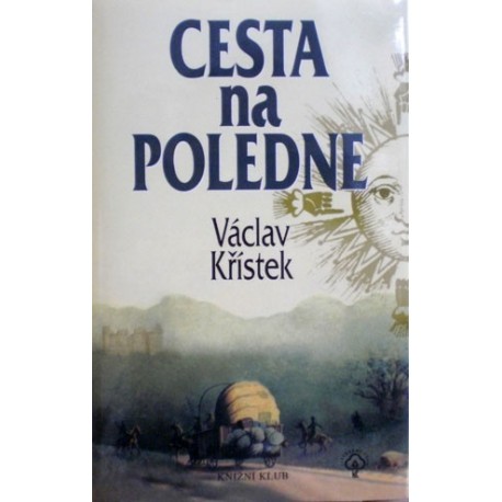 Křístek Václav - Cesta na poledne