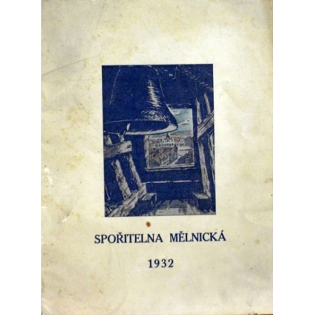 různí autoři - Výroční zpráva spořitelny Mělnické na rok 1932