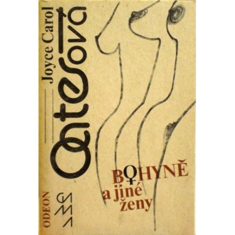 Oatesová Joyce Carol - Bohyně a jiné ženy