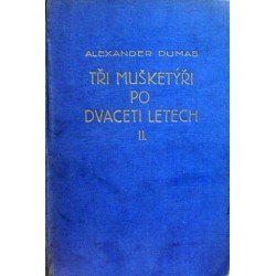 Dumas Alexander - Tři mušketýři po dvaceti letech II.