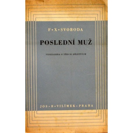 Svoboda F. X. - Poslední muž