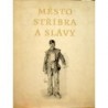 různí autoři - Město stříbra a slávy