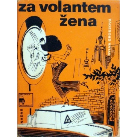 Groszová Sylva - Za volantem žena