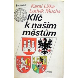 Liška Karel, Mucha Ludvík - Klíč k našim městům