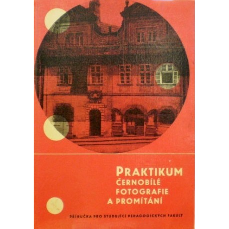 Volín Miloslav, Špelda Antonín, Jungmann Jaroslav - Praktikum černobílé fotografie a promítání