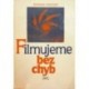 Kreyser Ryszard - Filmujeme bez chyb