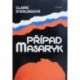 Sterlingová Claire - Případ Masaryk