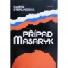 Sterlingová Claire - Případ Masaryk