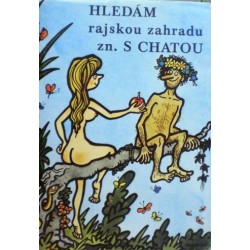Hurta Jiří - Hledám rajskou zahradu zn. S chatou