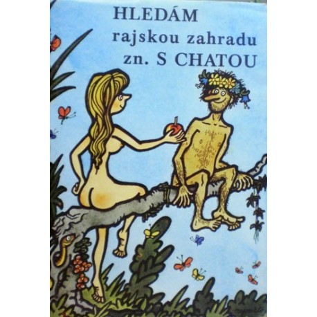 Hurta Jiří - Hledám rajskou zahradu zn. S chatou