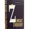 Picek Stanislav - Ženské choroby a jejich předcházení a léčba