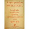 - A nyní promluví Pavel Svatý...