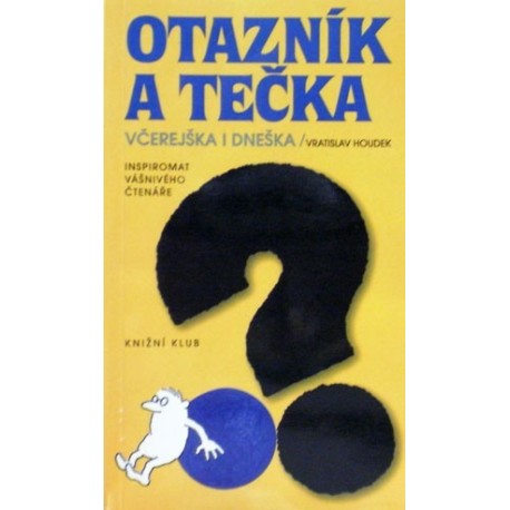 Houdek Vratislav - Otazník a tečka včerejška i dneška