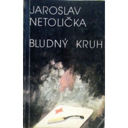 Netolička Jaroslav - Bludný kruh