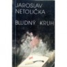 Netolička Jaroslav - Bludný kruh
