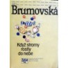 Brumovská Aida - Když stromy rostly do nebe