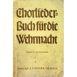 Stein Fritz, Knorr Ernst - Lothar - Chorliederbuch für die Wehrmacht