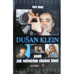 Nový Petr - Dušan Klein aneb Jak režisérům chutná život