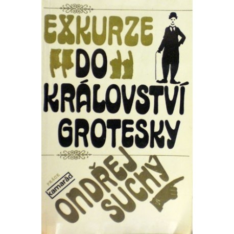 Suchý Ondřej - Exkurze do království grotesky