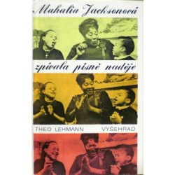 Lehmann Theo - Mahalia Jacksonová zpívala písně naděje