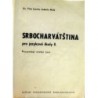 Ljacká Vida, Malá Ludmila - Srbocharvátština pro jazykové školy II.