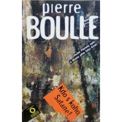 Boulle Pierre - Kdo s koho, Satane!